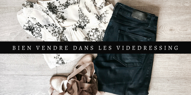 10 conseils pour bien vendre sur des vide dressing