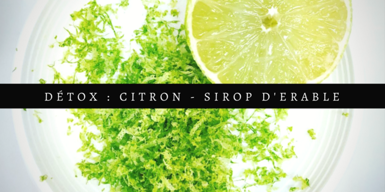 Ma cure détox : citron sirop d’érable.