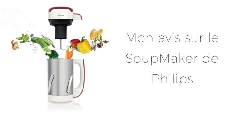 Mon test du SoupMaker de Philips