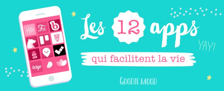 GoodieMood vous présente 12 app pour organiser votre jolie vie