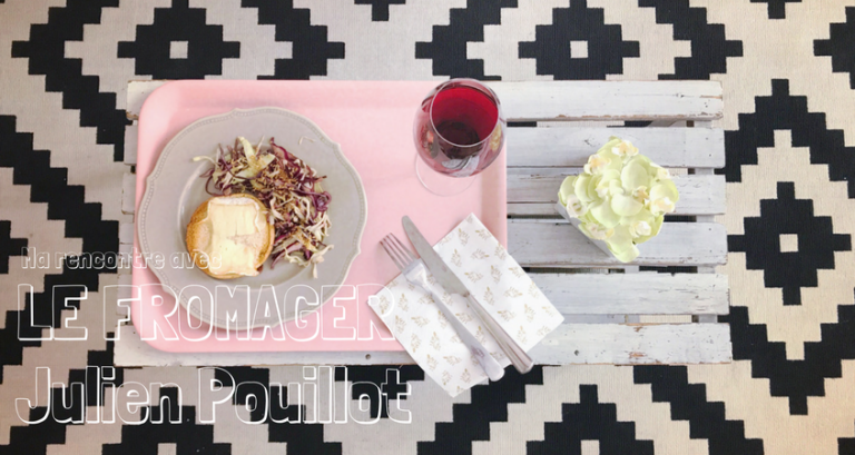 Une bonne adresse fromage : la fromagerie Pouillot