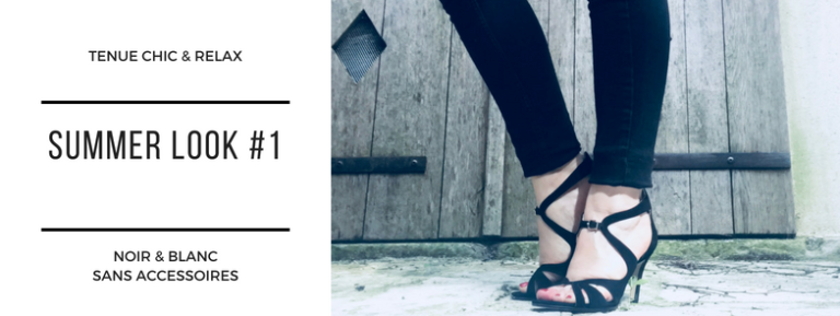 Summer look #1 noir et blanc, chic et relax